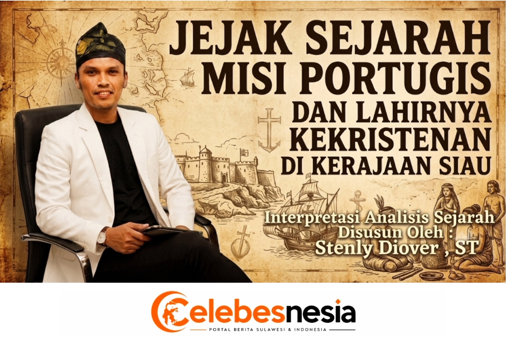 Jejak Sejarah Misi Portugis dan Lahirnya Kekristenan di Kerajaan Siau
